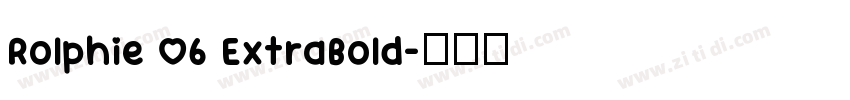 Rolphie 06 ExtraBold字体转换
